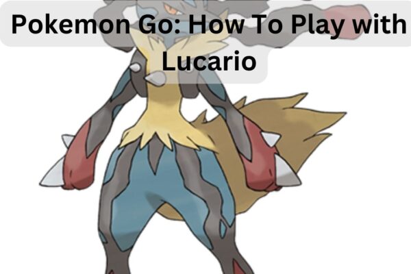 Pokemon Go: How To Play with Lucario