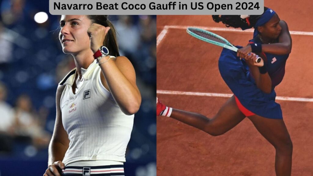 Navarro Beat Coco Gauff in US Open 2024